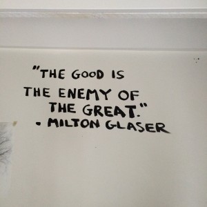 One of many quotes scattered around the studio.
